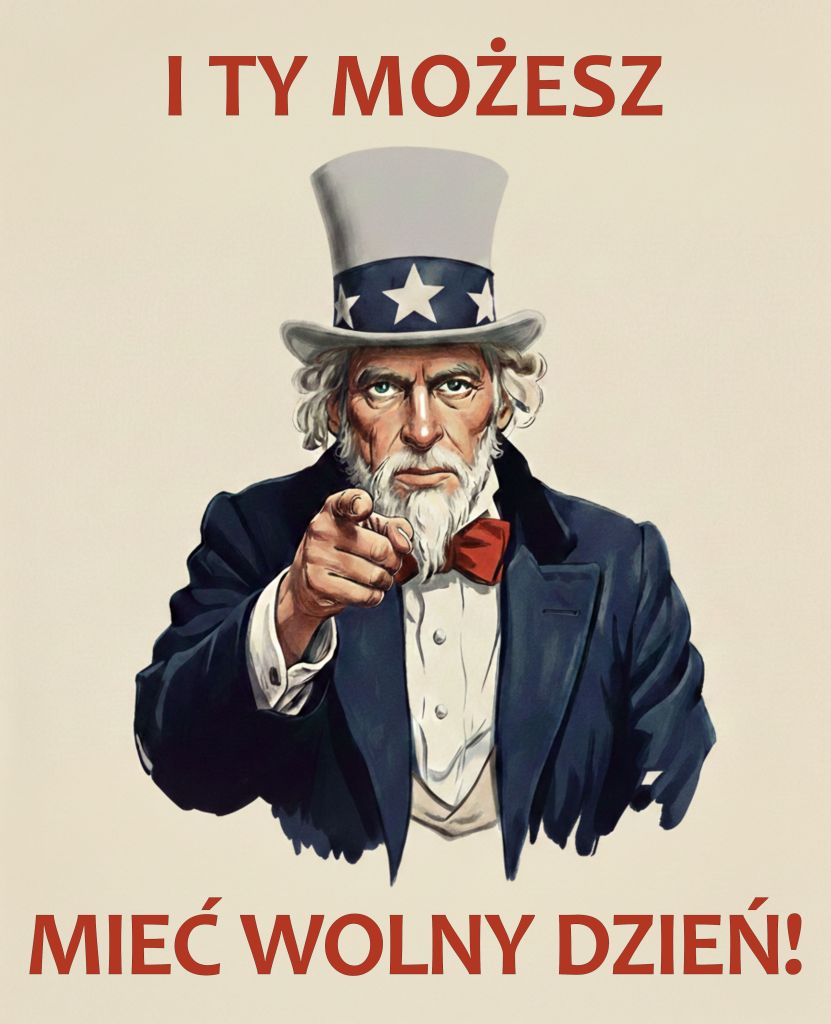 Obrazek z napisem: I Ty możesz mieć wolny dzień